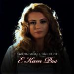 album image Sabina Dana feat Dafi Derti e kam pas - Albanian E Kam Pas (feat. Dafi Derti) - Single