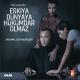 Eskiya Dunyaya Hukumdar Olmaz - Susma