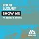 Loud Luxury feat. Nikki's Wives - Show Me (feat. Nikki's Wives)
