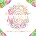 album image Elefante Elefante (feat. Neha Khankriyal) - Single