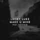 Lucky Luke feat. Austuzhe - Make Ü Mine (feat. Austuzhe)