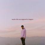 album image Let Go Maybe This Was Supposed to Happen