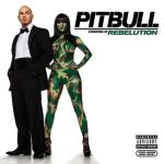 album image I know you want me Pitbull Starring In: Rebelution