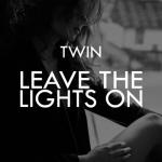album image Leave The Lights On (Twin Remix) 4K