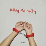 album image Killing Me Softly Killing Me Softly - Single
