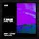 R3HAB, Fafaq, DNF - Sorry I Missed Your Call