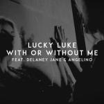 album image With Or Without Me With Or Without Me (feat. Delaney Jane & Angelino) - Single