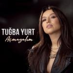 album image Tuğba Yurt - Açmayalım Açmayalım - Single