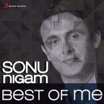 album image Bole Chudiyan Best of Me: Sonu Nigam