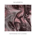 album image Marien - Nothing To Loose Nothing To Loose - Single