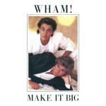 album image Wake Me Up Before You Go-Go Make It Big