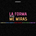 album image La Forma en Que Me Miras La Forma en Que Me Miras (feat. Sammy, Myke Towers, Lenny Tavárez & Rafa Pabön) - Single