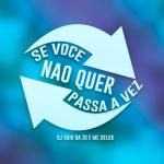 album image Se Voce Nao Quer Passa a Vez ♧♗ (Rέmί乂) ву 𝓹ʳᵒĎ βa𝐓➈𝐱𝐱x 💗 Se Você Não Quer Passa a Vez - Single