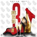 poster Uno Dos Tres Ft. Relle Bey 9.05 Uno Dos Tres