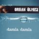 Orhan Ölmez - Damla Damla (Hudutsuz Sevda 17.Bölüm)