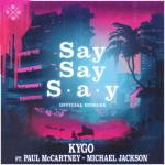 album image Kygo, Paul McCartney, Michael Jackson — Say say say (Ayur Tsyrenov DFM remix) ()