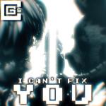 poster I Can’t Fix You I Can’t Fix You